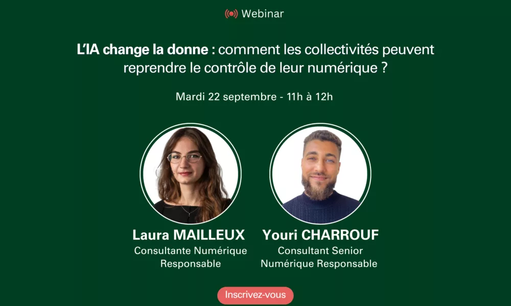 L’IA change la donne » dédié aux collectivités et au numérique responsable.